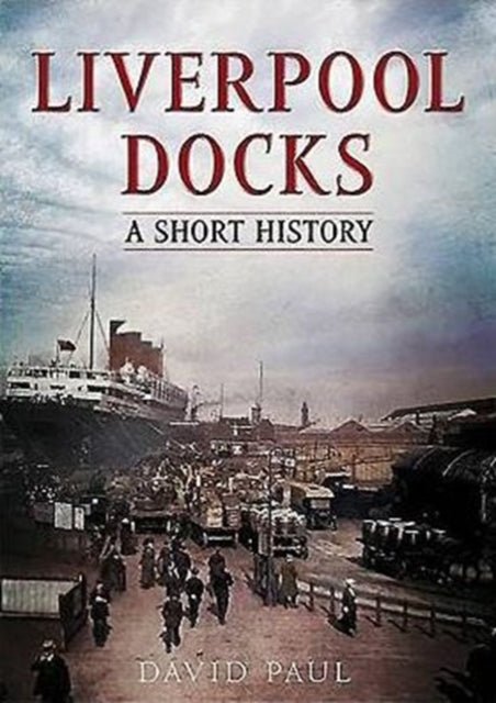 Book cover of: Liverpool Docks. By: David Paul