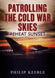 Book cover of: Patrolling the Cold War Skies. By: Philip Keeble