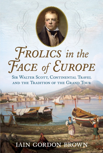 Book cover of: Frolics in the Face of Europe. By: Iain Brown