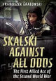 Book cover of: Skalski Against All Odds. By: Franciszek Grabowski