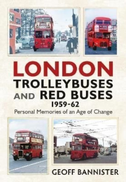 Book cover of: London Trolleybuses and Red Buses 1959-62