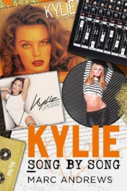 Book cover of: Kylie Song by Song. By: Marc Andrews