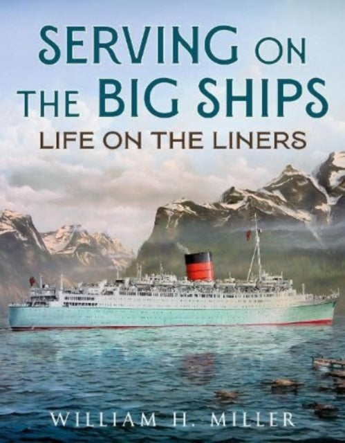 Book cover of: Serving on the Big Ships. By: William Henry Miller, Jr.