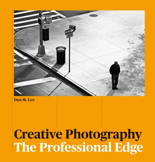Book cover of: Creative Photography. By: Dan M. Lee