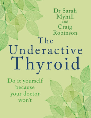 Underactive Thyroid, Do it yourself because your doctor won't
