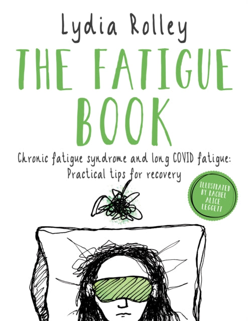 Fatigue Book, Chronic fatigue syndrome and long COVID fatigue: practical tips for recovery 9781781612378 Lydia Rolley