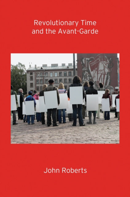 Book cover of: Revolutionary Time and the Avant-Garde. By: Roberts, John