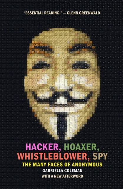 Hacker, Hoaxer, Whistleblower, Spy