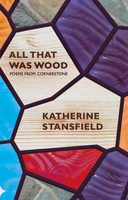 Book cover of: All That Was Wood. By: Katherine Stansfield