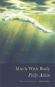 Book cover of: Much with Body. By: Polly Atkin