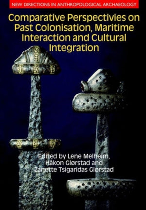 Comparative Perspectives on Past Colonisation, Maritime Interaction and Cultural Integration