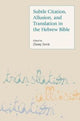 Book cover of: Subtle Citation, Allusion and Translation in the Hebrew Bible. By: Ziony Zevit
