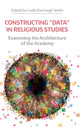Book cover of: Constructing "Data" in Religious Studies. By: Leslie Dorrough Smith