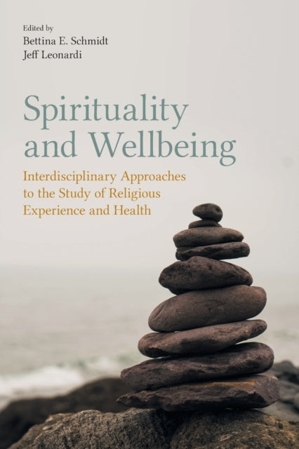 Book cover of: Spirituality and Wellbeing. By: Bettina E. Schmidt