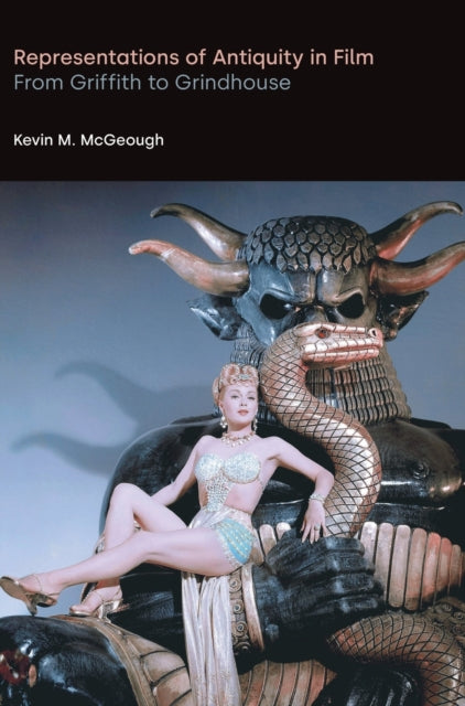 Book cover of: Representations of Antiquity in Film. By: Kevin M. McGeough