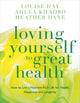 Book cover of: Loving Yourself to Great Health. By: Louise L. Hay