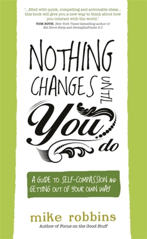 Nothing Changes Until You Do