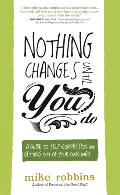 Nothing Changes Until You Do