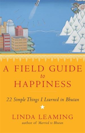 Field Guide to Happiness