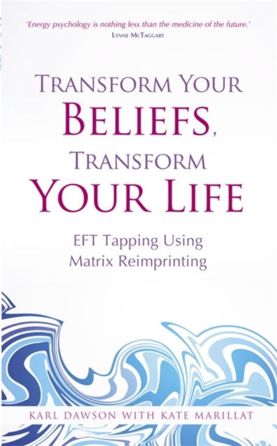 Book cover of: Transform Your Beliefs, Transform Your Life. By: Karl Dawson