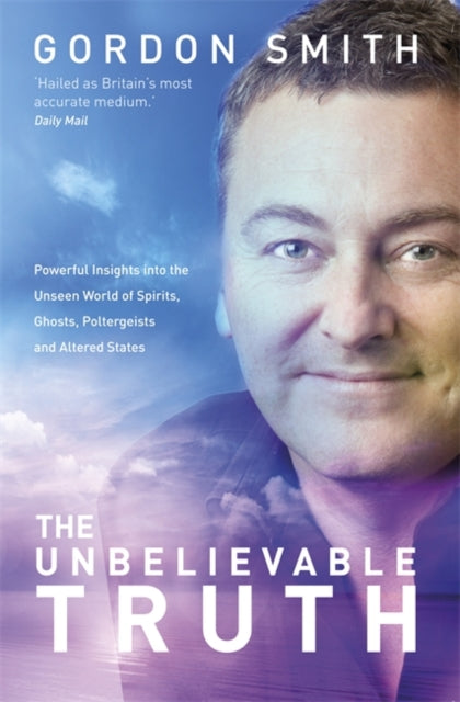 Book cover of: Unbelievable Truth. By: Gordon Smith