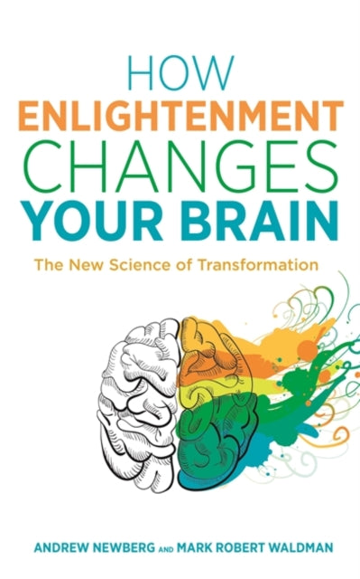 Book cover of: How Enlightenment Changes Your Brain. By: Andrew Newberg