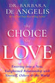 Book cover of: Choice for Love. By: Barbara De Angelis