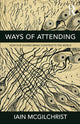 Book cover of: Ways of Attending. By: Iain McGilchrist
