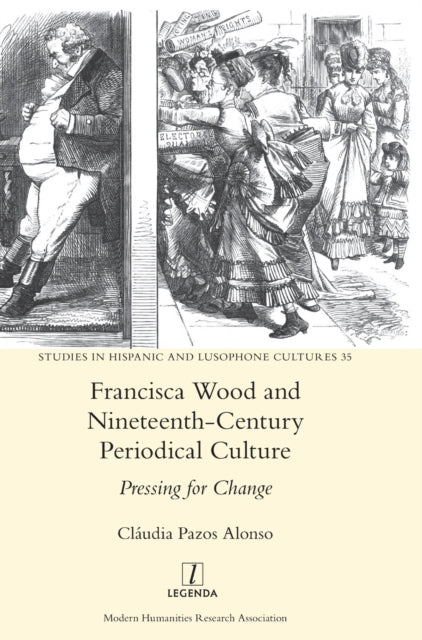Book cover of: Francisca Wood and Nineteenth-Century Periodical Culture. By: Claudia Pazos Alonso