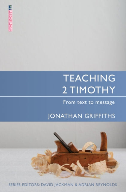 Book cover of: Teaching 2 Timothy. By: Jonathan Griffiths