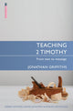 Book cover of: Teaching 2 Timothy. By: Jonathan Griffiths