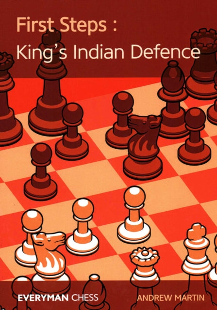 Book cover of: First Steps: King's Indian Defence. By: Amdrew Martin