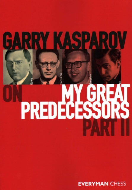 Book cover of: Garry Kasparov on My Great Predecessors, Part Two. By: Garry Kasparov