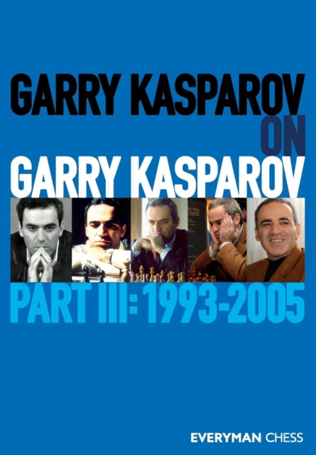 Book cover of: Garry Kasparov on Garry Kasparov, Part 3. By: Garry Kasparov