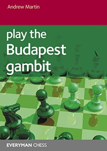 Book cover of: Play the Budapest Gambit. By: Andrew MARTIN