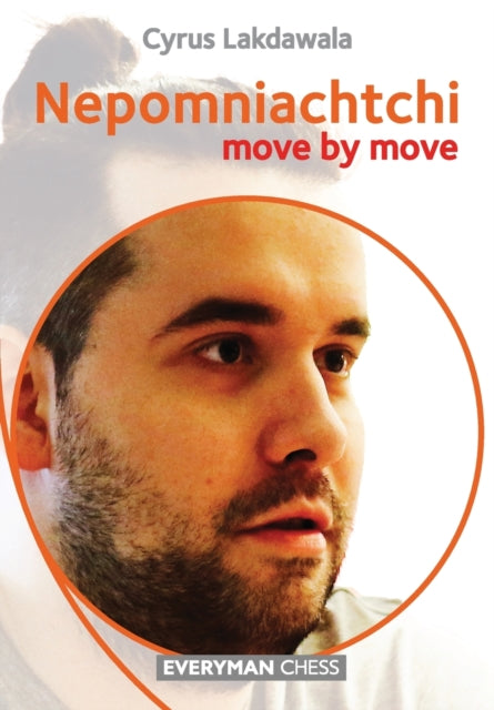Book cover of: Nepomniachtchi: Move by Move. By: Cyrus Lakdawala