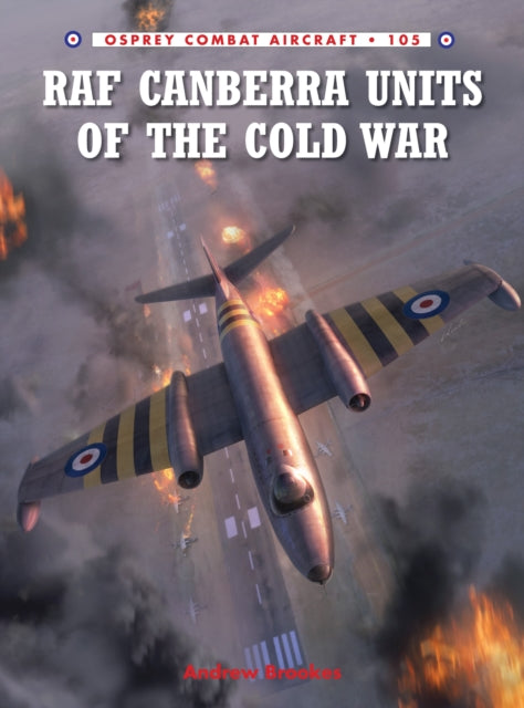 Book cover of: RAF Canberra Units of the Cold War. By: Andrew Brookes