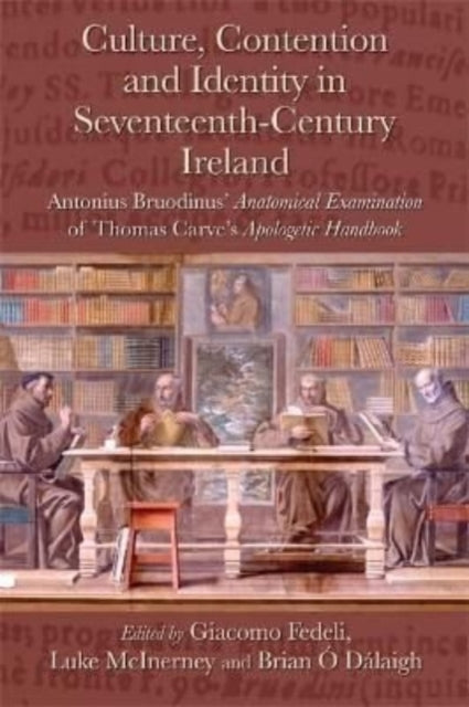Book cover of: Culture, Contention and Identity in Seventeenth-Century Ireland. By: Giacomo Fedeli Giacomo