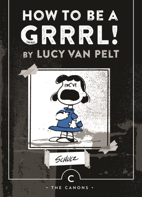 Book cover of: How to be a Grrrl. By: Charles M. Schulz