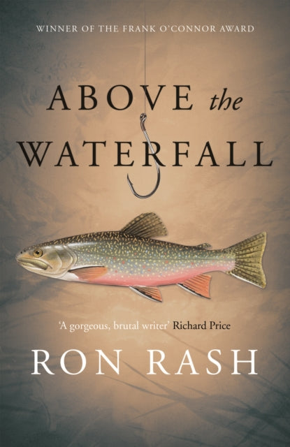 Book cover of: Above the Waterfall. By: Ron Rash