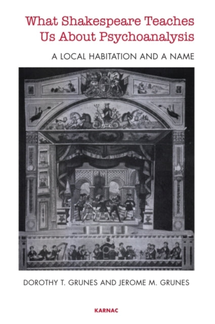 Book cover of: What Shakespeare Teaches Us About Psychoanalysis. By: Dorothy T. Grunes