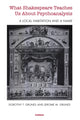 Book cover of: What Shakespeare Teaches Us About Psychoanalysis. By: Dorothy T. Grunes