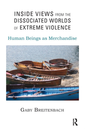 Inside Views from the Dissociated Worlds of Extreme Violence