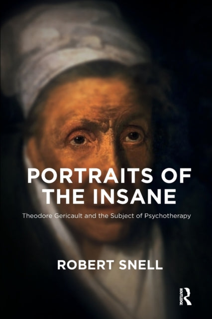 Book cover of: Portraits of the Insane. By: Robert Snell