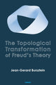 Book cover of: Topological Transformation of Freud's Theory. By: Jean-Gérard Bursztein
