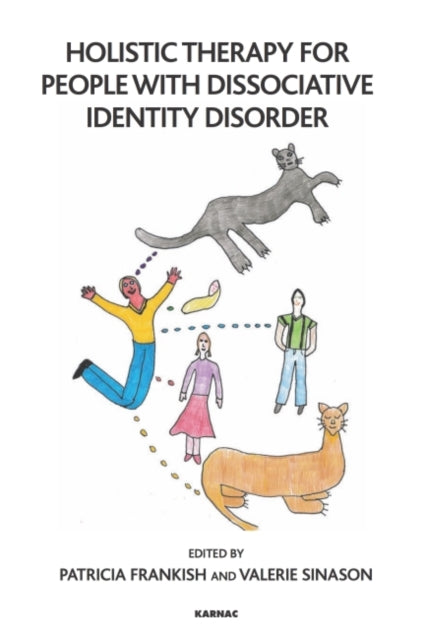 Book cover of: Holistic Therapy for People with Dissociative Identity Disorder. By: Patricia Frankish