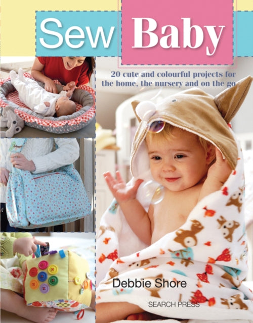 Book cover of: Sew Baby. By: Debbie Shore
