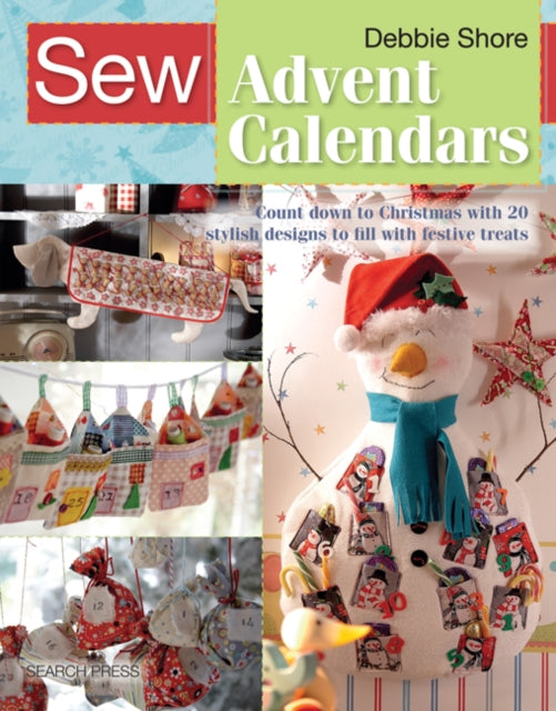Book cover of: Sew Advent Calendars. By: Debbie Shore