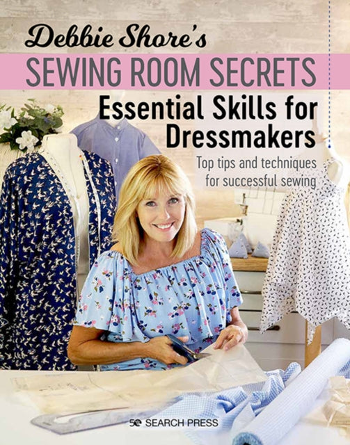 Book cover of: Debbie Shore's Sewing Room Secrets: Essential Skills for Dressmakers. By: Debbie Shore