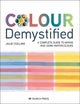 Book cover of: Colour Demystified. By: Julie Collins